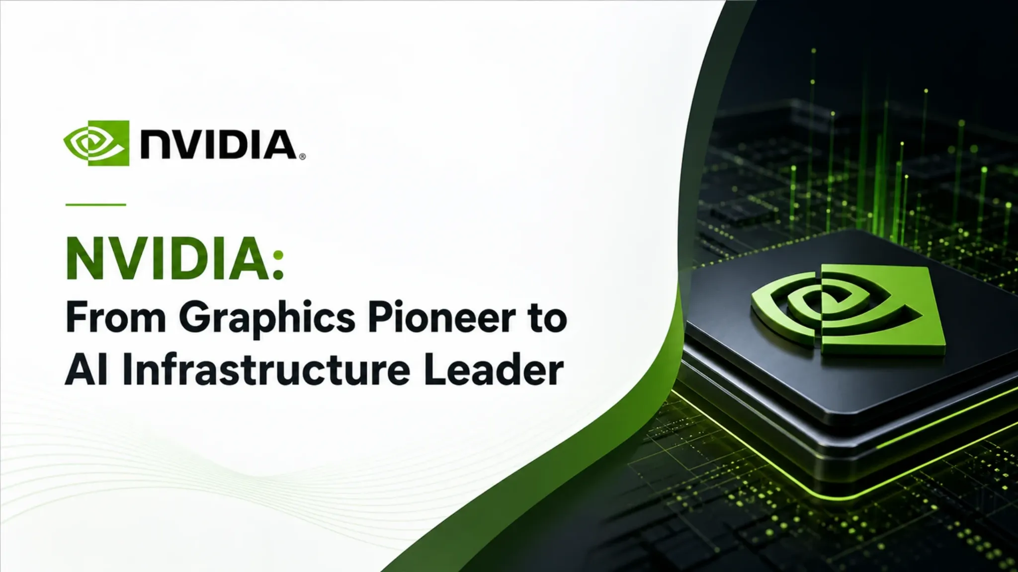 NVIDIA: From Graphics Pioneer to AI Infrastructure Leader