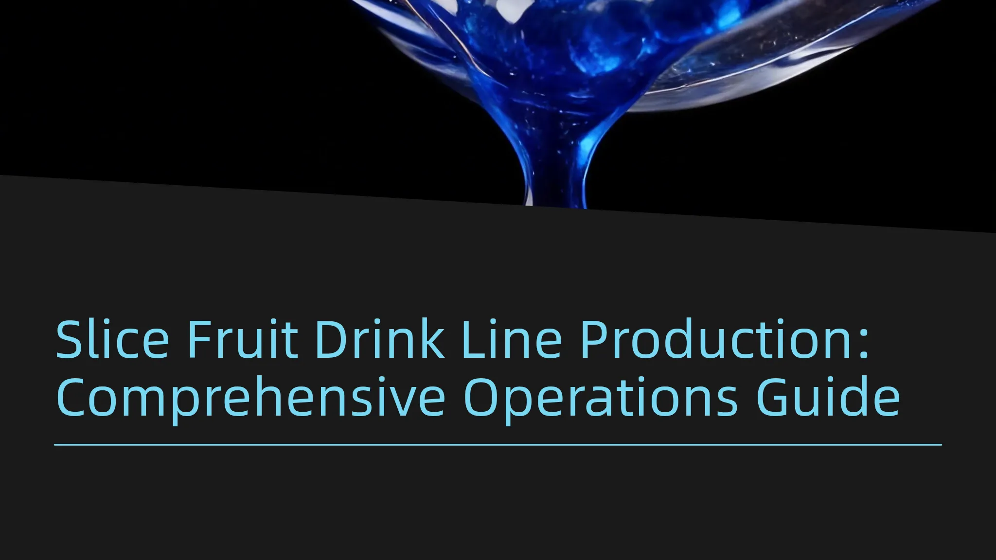 Slice Fruit Drink Line Production: Comprehensive Operations G...
