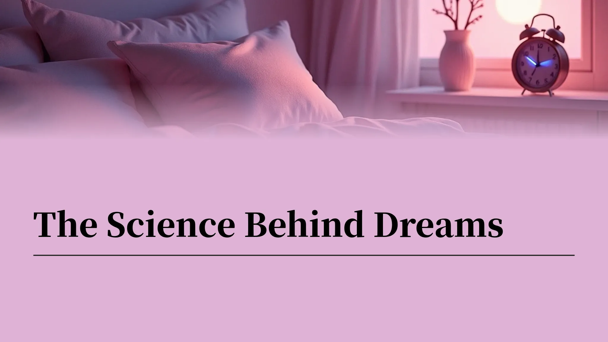 The Science Behind Dreams