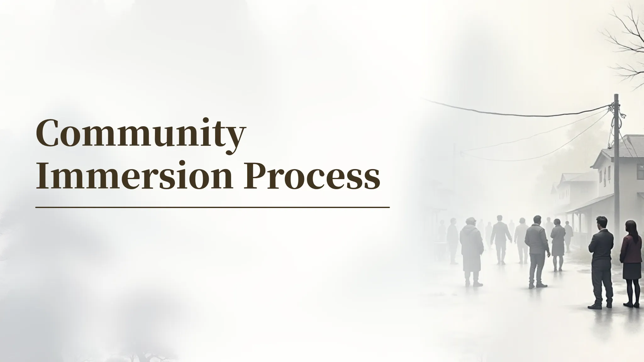 Community Immersion Process