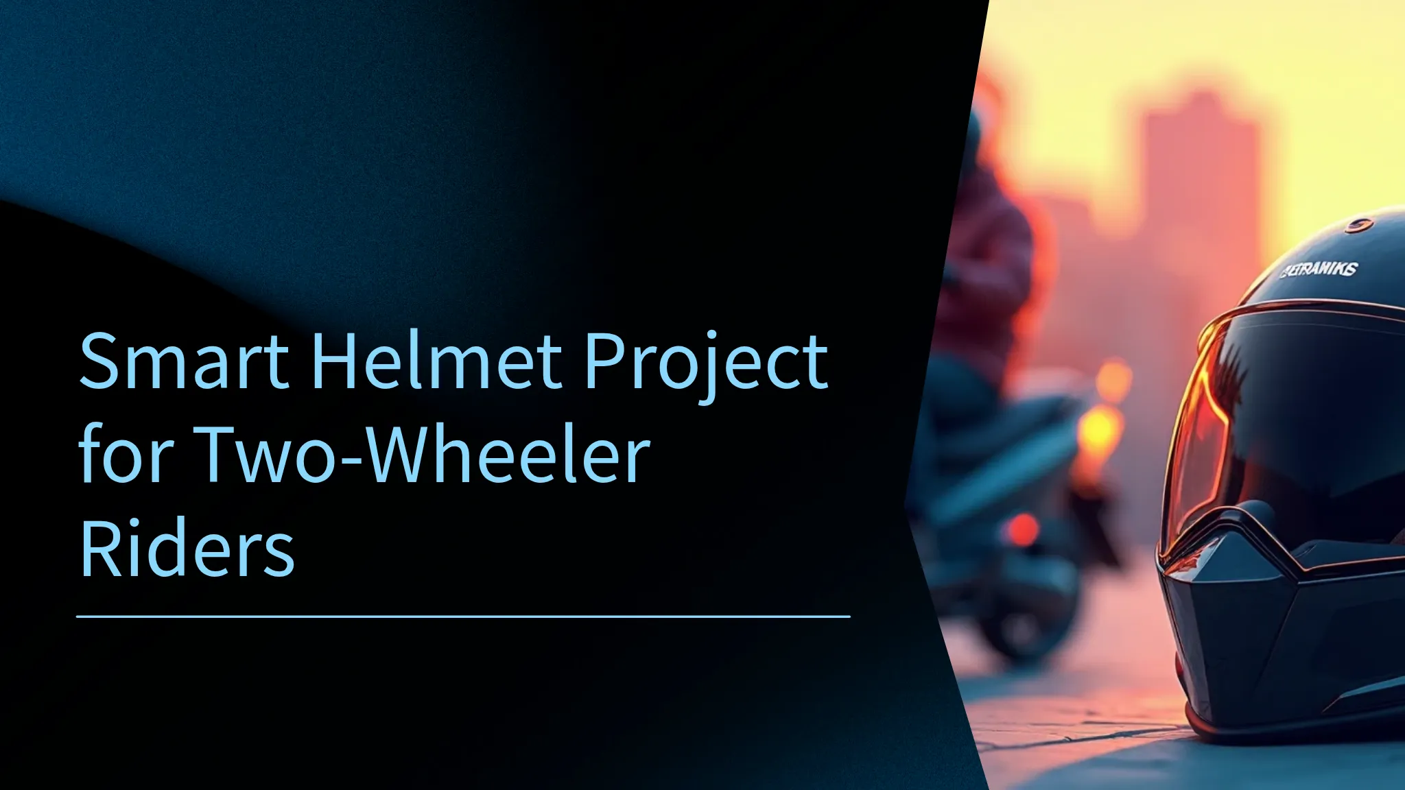 Copy of Smart Helmet Project for Two-...