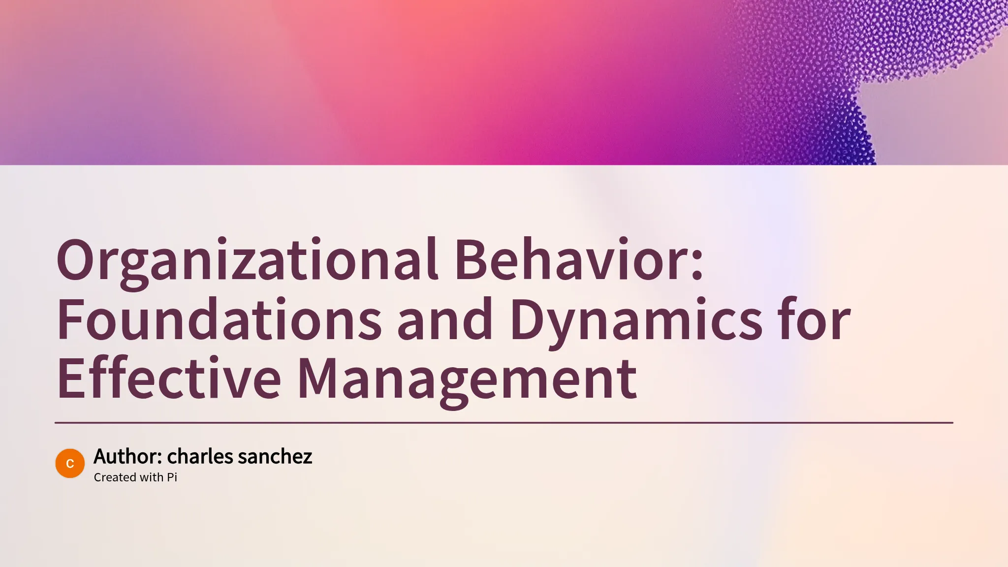 Effecti Organizational Behavior: Foundations and Dynamics for Effecti...