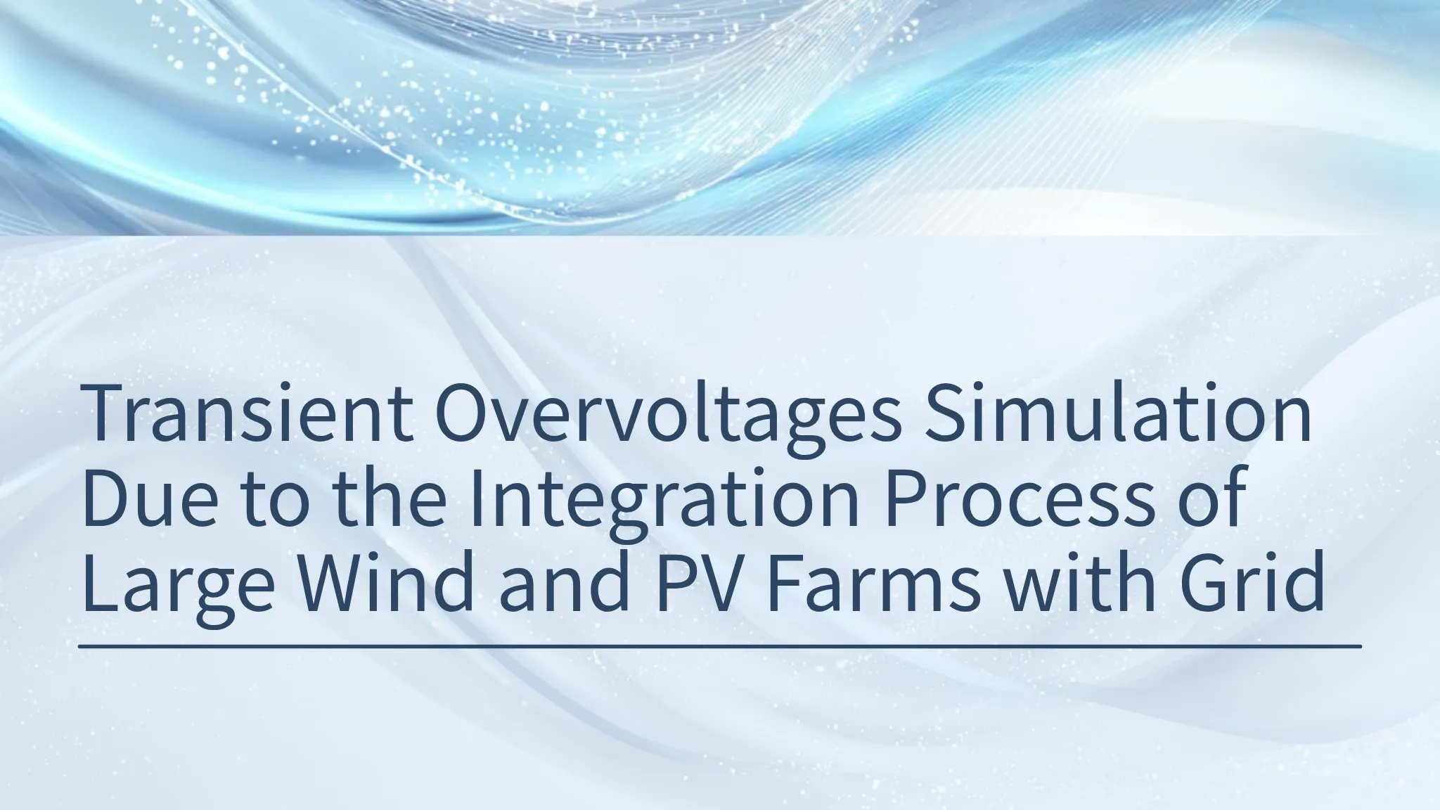 Overcurrent Pv System Transient Overvoltages Simulation for Renewable Energy Integr...