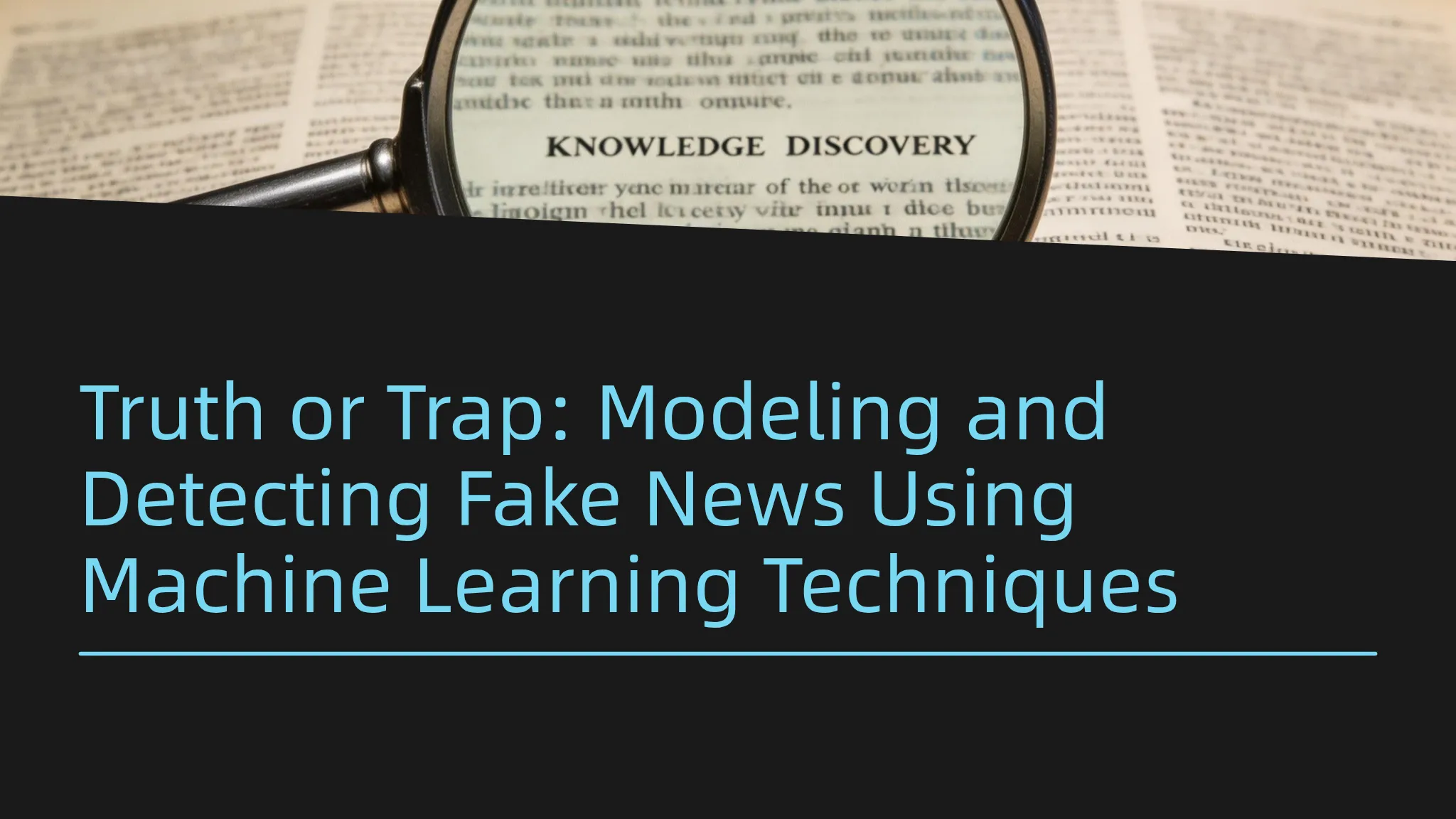 Truth or Trap: Modeling and Detecting Fake News Using Machine...