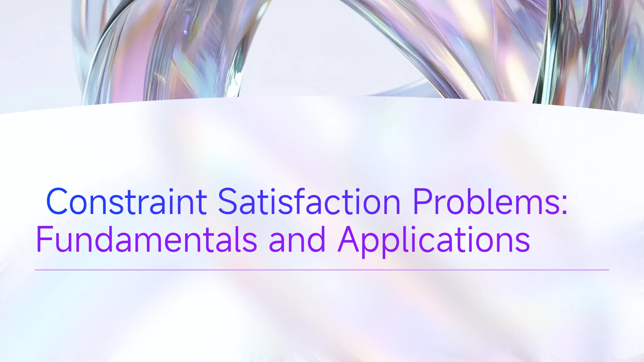 Constraint Satisfaction Problems: Fundamentals and Applications
