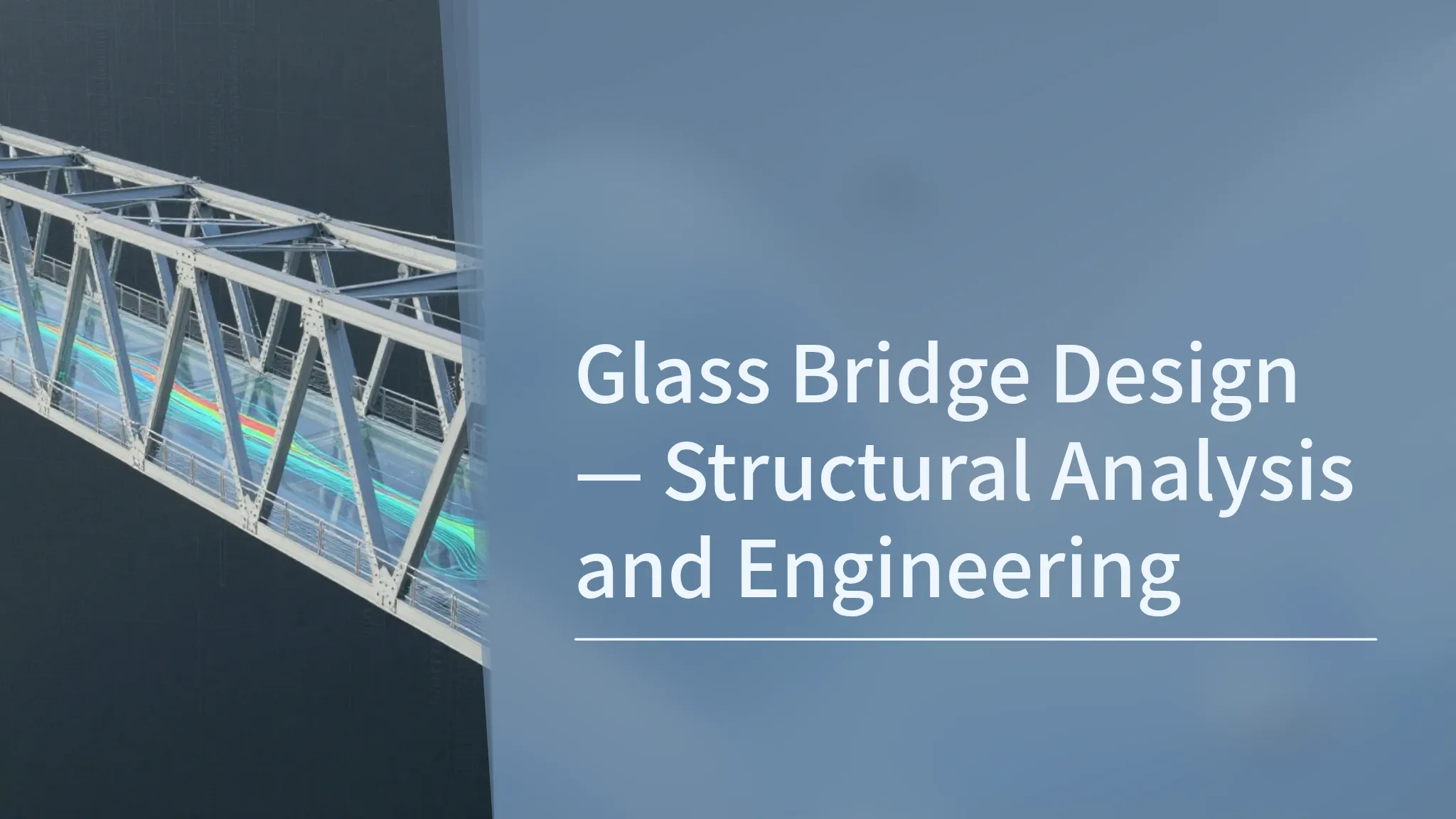 Glass Bridge Design — Structural Analysis and Engineering