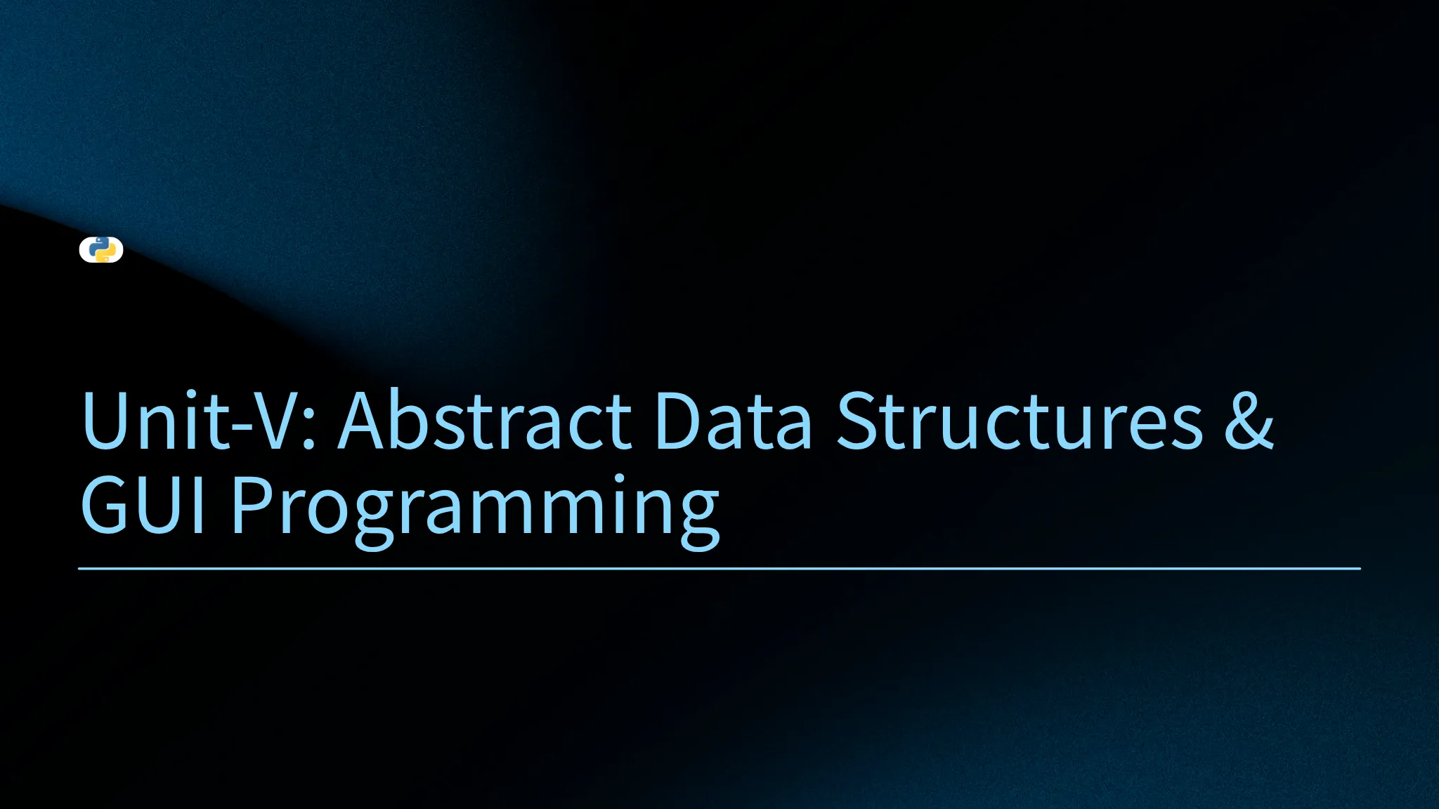 Unit-V: Abstract Data Structures & GUI Programming
